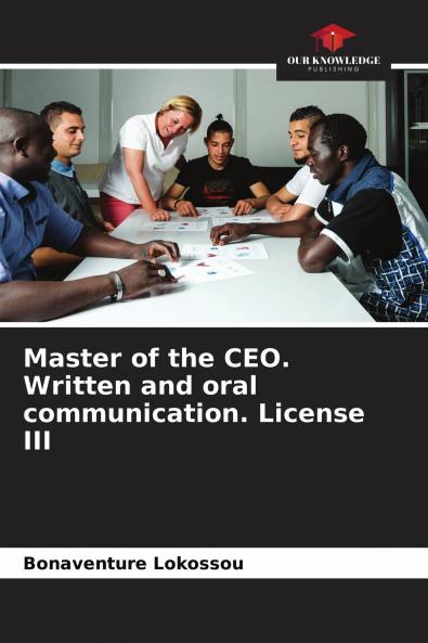 Master of the CEO. Written and oral communication. License III