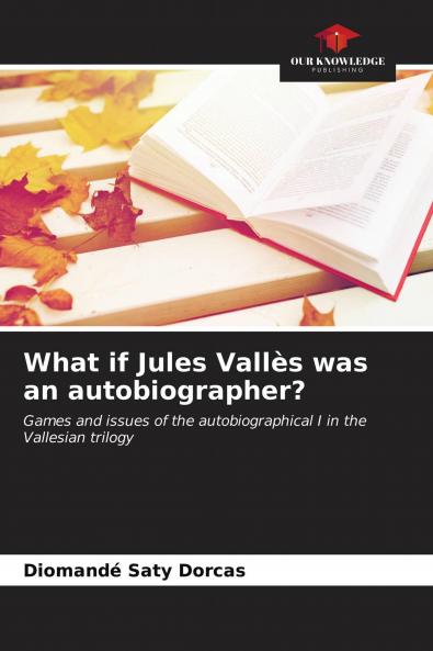 What if Jules Vall��s was an autobiographer?