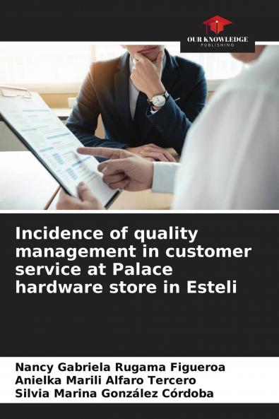 Incidence of quality management in customer service at Palace hardware store in Esteli