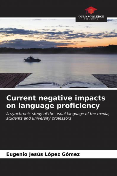 Current negative impacts on language proficiency
