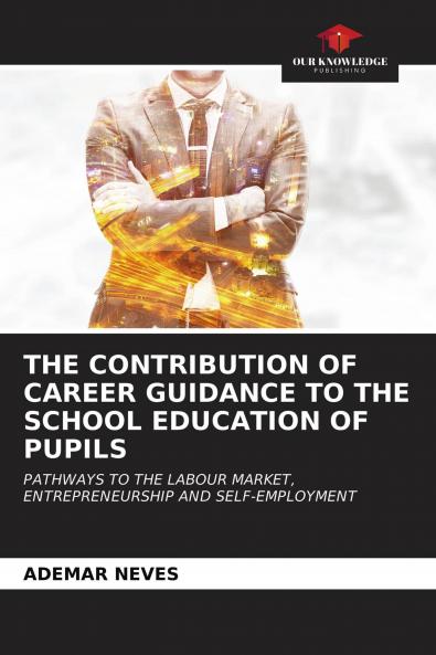 THE CONTRIBUTION OF CAREER GUIDANCE TO THE SCHOOL EDUCATION OF PUPILS