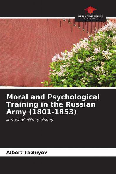 Moral and Psychological Training in the Russian Army (1801-1853)