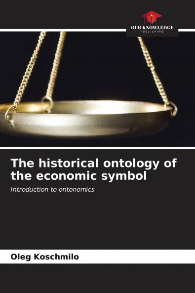 The historical ontology of the economic symbol