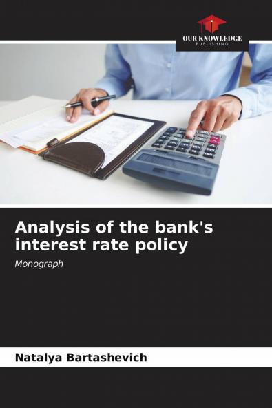 Analysis of the bank's interest rate policy