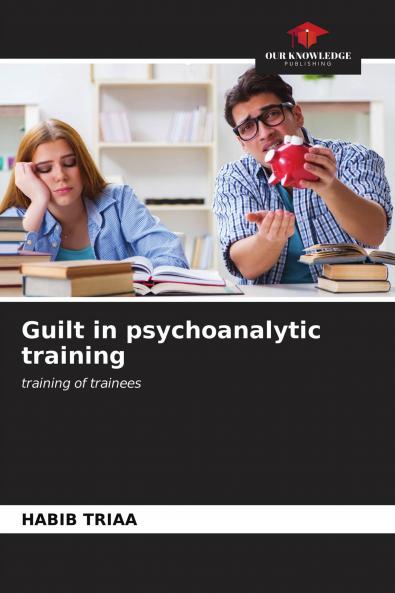 Guilt in psychoanalytic training