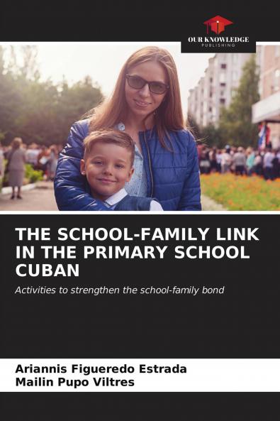 THE SCHOOL-FAMILY LINK IN THE PRIMARY SCHOOL CUBAN