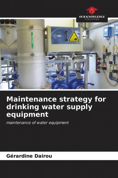 Maintenance strategy for drinking water supply equipment