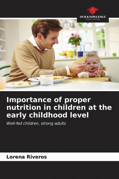 Importance of proper nutrition in children at the early childhood level