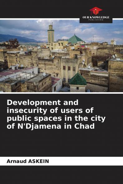 Development and insecurity of users of public spaces in the city of N'Djamena in Chad