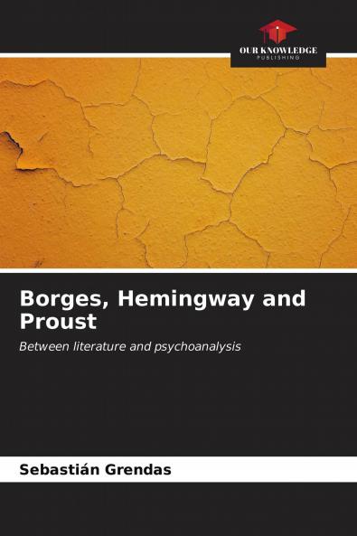 Borges Hemingway and Proust