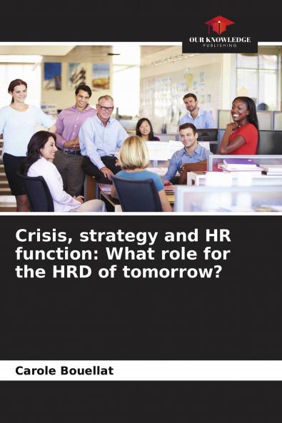 Crisis strategy and HR function: What role for the HRD of tomorrow?