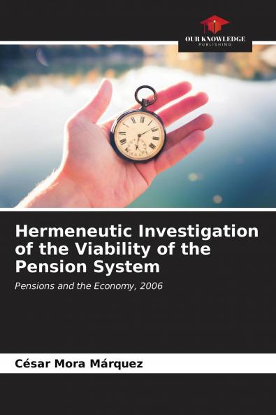 Hermeneutic Investigation of the Viability of the Pension System