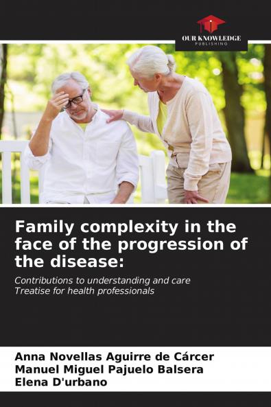 Family complexity in the face of the progression of the disease: