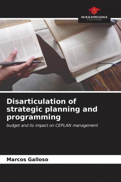 Disarticulation of strategic planning and programming