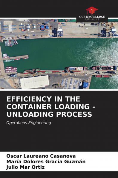 EFFICIENCY IN THE CONTAINER LOADING - UNLOADING PROCESS