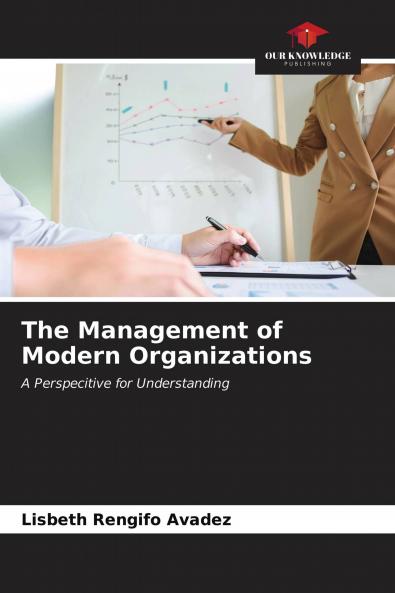 The Management of Modern Organizations