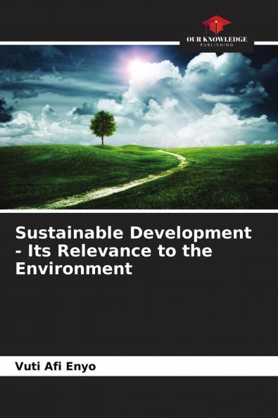 Sustainable Development - Its Relevance to the Environment