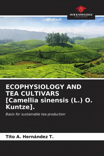 ECOPHYSIOLOGY AND TEA CULTIVARS [Camellia sinensis (L.) O. Kuntze].