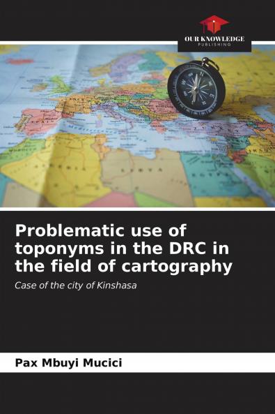 Problematic use of toponyms in the DRC in the field of cartography