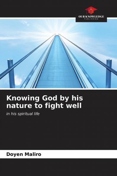 Knowing God by his nature to fight well