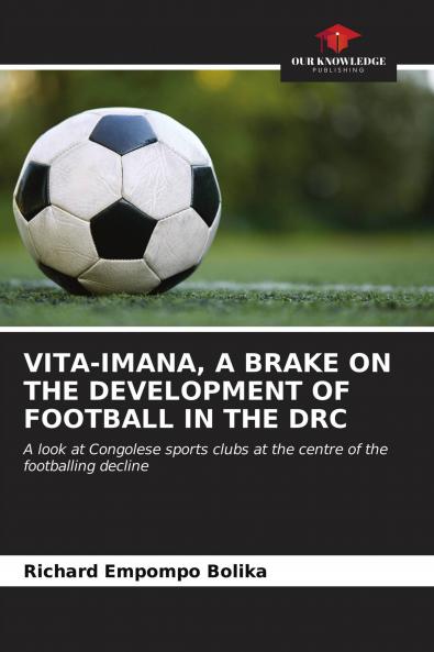 VITA-IMANA A BRAKE ON THE DEVELOPMENT OF FOOTBALL IN THE DRC
