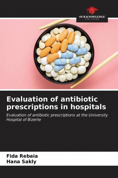 Evaluation of antibiotic prescriptions in hospitals