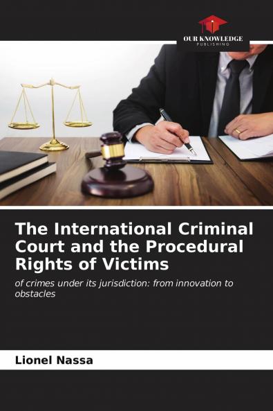 The International Criminal Court and the Procedural Rights of Victims