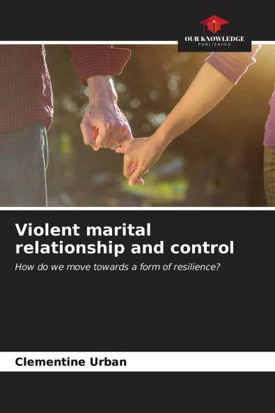 Violent marital relationship and control