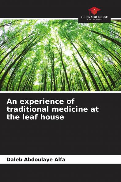 An experience of traditional medicine at the leaf house