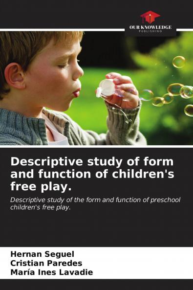 Descriptive study of form and function of children's free play.