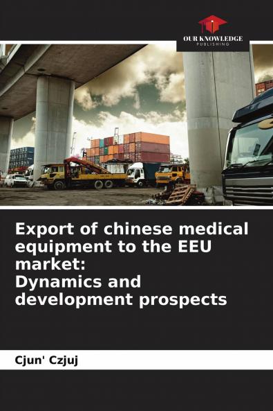 Export of chinese medical equipment to the EEU market: Dynamics and development prospects