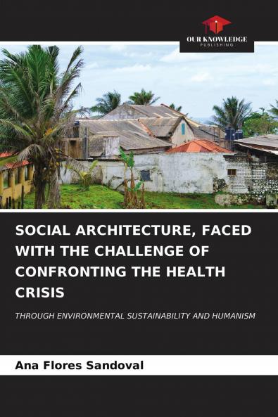 SOCIAL ARCHITECTURE FACED WITH THE CHALLENGE OF CONFRONTING THE HEALTH CRISIS