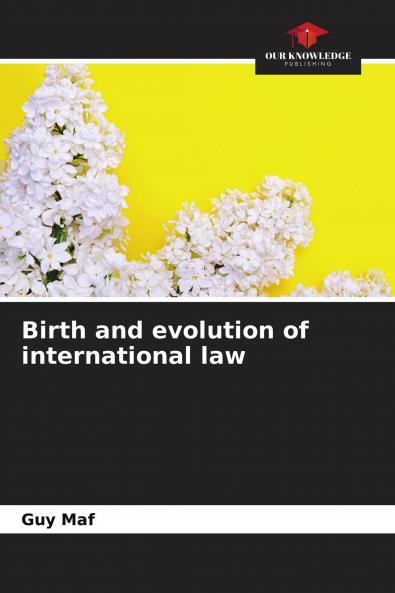 Birth and evolution of international law
