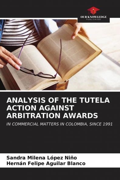 ANALYSIS OF THE TUTELA ACTION AGAINST ARBITRATION AWARDS