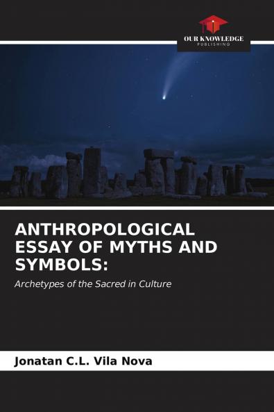 ANTHROPOLOGICAL ESSAY OF MYTHS AND SYMBOLS: