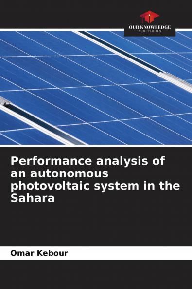 Performance analysis of an autonomous photovoltaic system in the Sahara