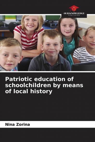 Patriotic education of schoolchildren by means of local history