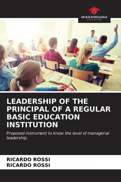 LEADERSHIP OF THE PRINCIPAL OF A REGULAR BASIC EDUCATION INSTITUTION