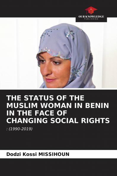 THE STATUS OF THE MUSLIM WOMAN IN BENIN IN THE FACE OF CHANGING SOCIAL RIGHTS