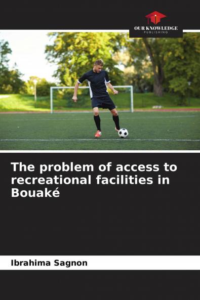 The problem of access to recreational facilities in Bouak��
