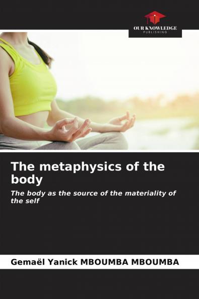 The metaphysics of the body