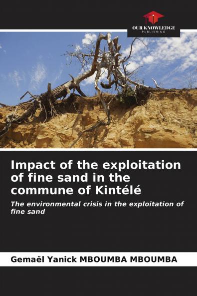 Impact of the exploitation of fine sand in the commune of Kint��l��