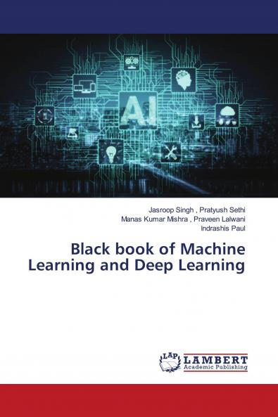 Black book of Machine Learning and Deep Learning