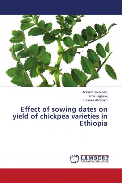 Effect of sowing dates on yield of chickpea varieties in Ethiopia