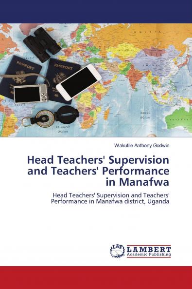 Head Teachers' Supervision and Teachers' Performance in Manafwa