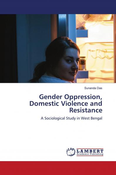Gender Oppression Domestic Violence and Resistance