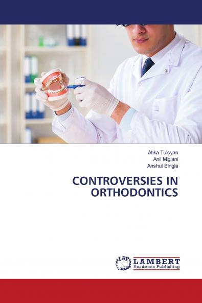 CONTROVERSIES IN ORTHODONTICS