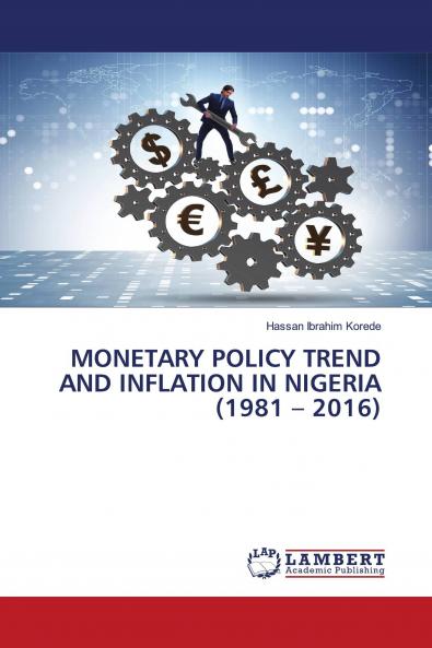 MONETARY POLICY TREND AND INFLATION IN NIGERIA (1981 ��� 2016)