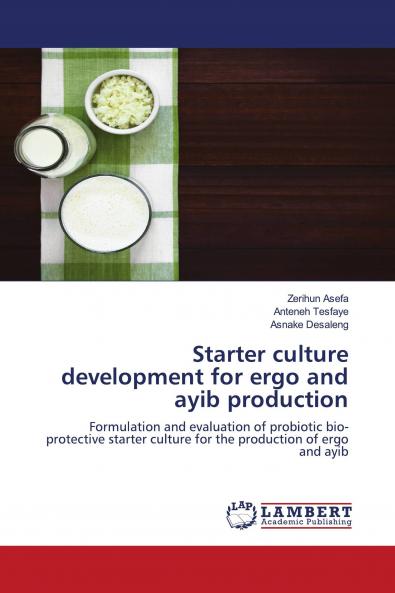 Starter culture development for ergo and ayib production