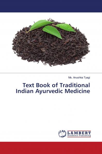 Text Book of Traditional Indian Ayurvedic Medicine